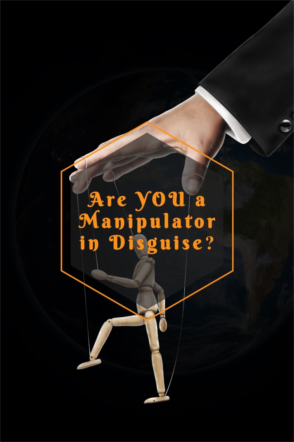 Are YOU a Manipulator in Disguise?
