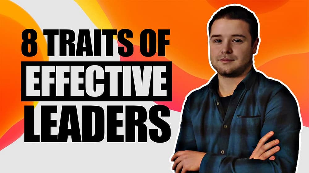 8 Qualities of Effective Leaders