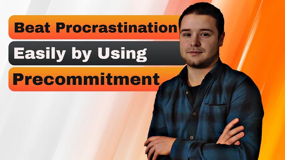 How to Use Precommitment to Beat Procrastination